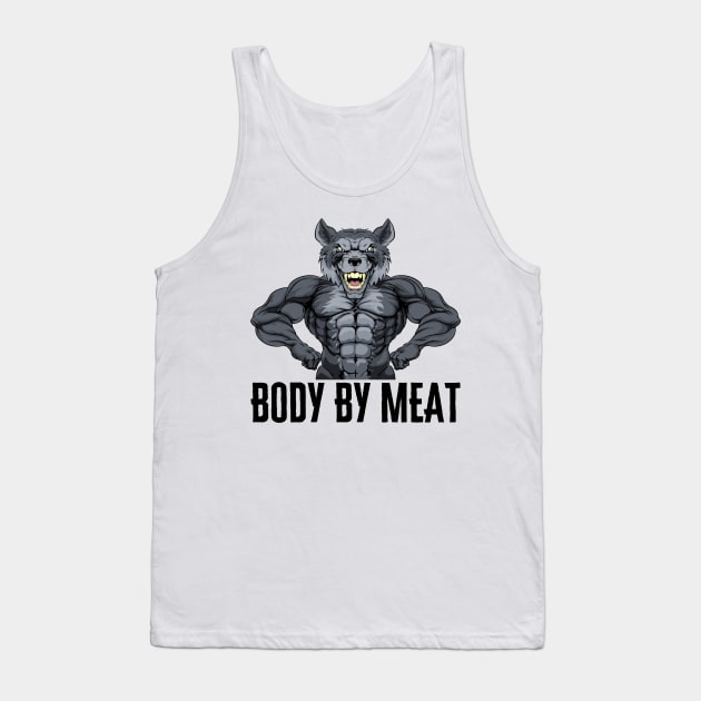 BODY BY MEAT CARNIVORE DIET WOLF FITNESS GYM BODYBUILDING MEAT LOVER Design Tank Top by CarnivoreMerch